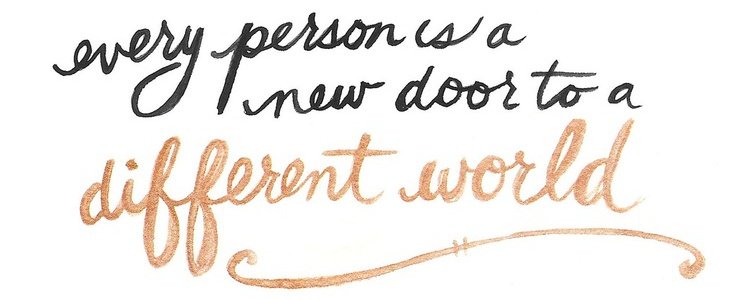 every person is a new door to a different world