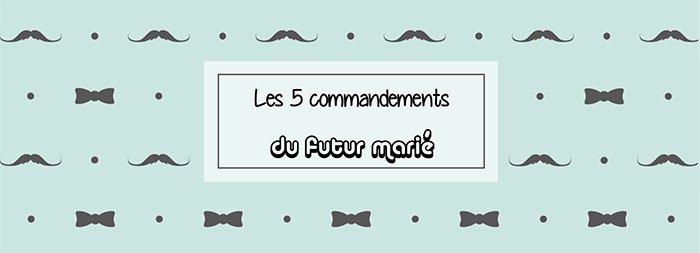 5 commandements du futur marié publié par withalovelikethat.fr