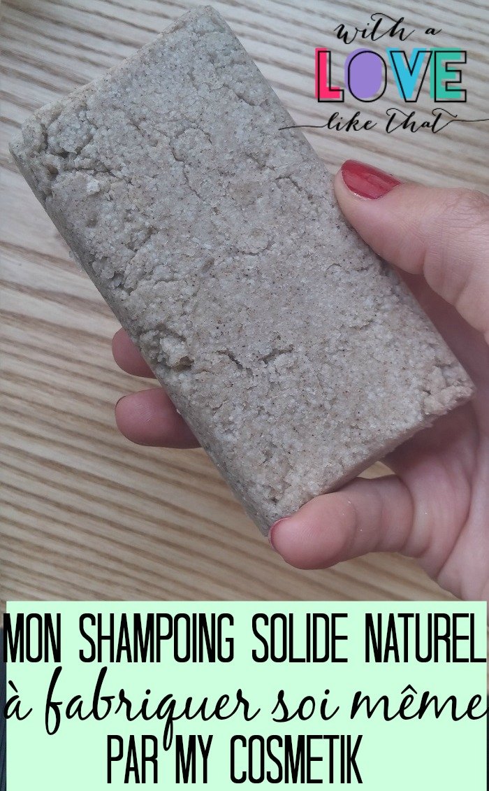 shampoing solide naturel par mycosmetik / mon avis sur withalovelikethat.fr