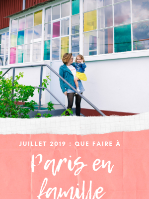 Que faire à Paris en famille en juillet 2019